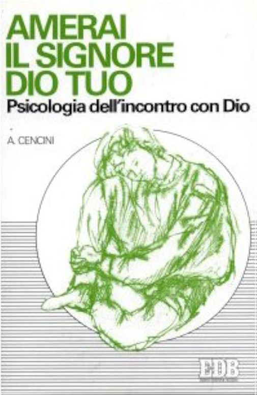 amerai il Signore Dio tuo